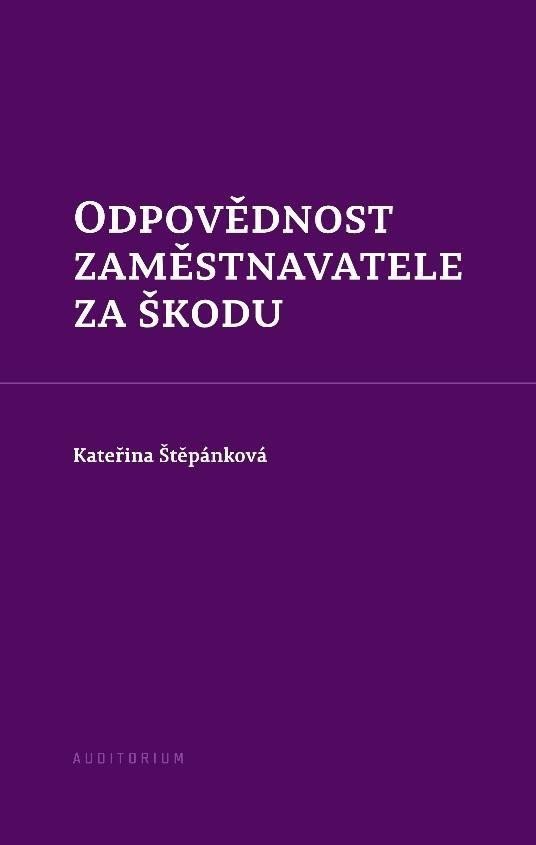 Buch Odpovědnost zaměstnavatele za škodu Kateřina Štěpánková