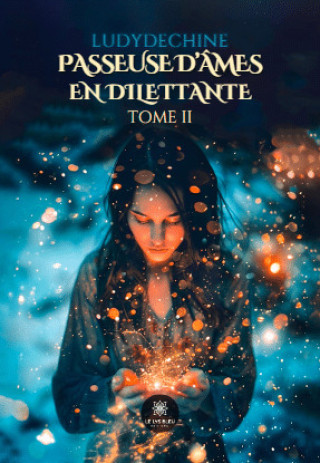 Knjiga Passeuse d’âmes en dilettante - Tome II Ludydechine