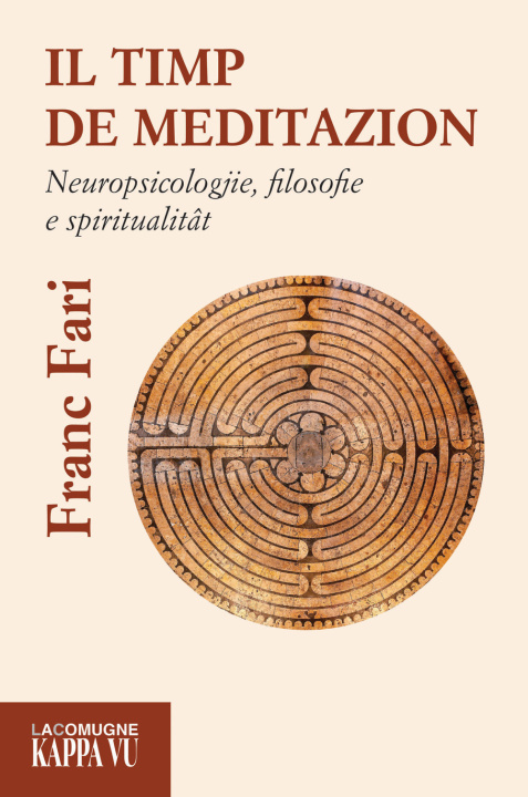 Kniha timp de meditazion. Neuropsicologjie, filosofie e spiritualitat Franc Fari