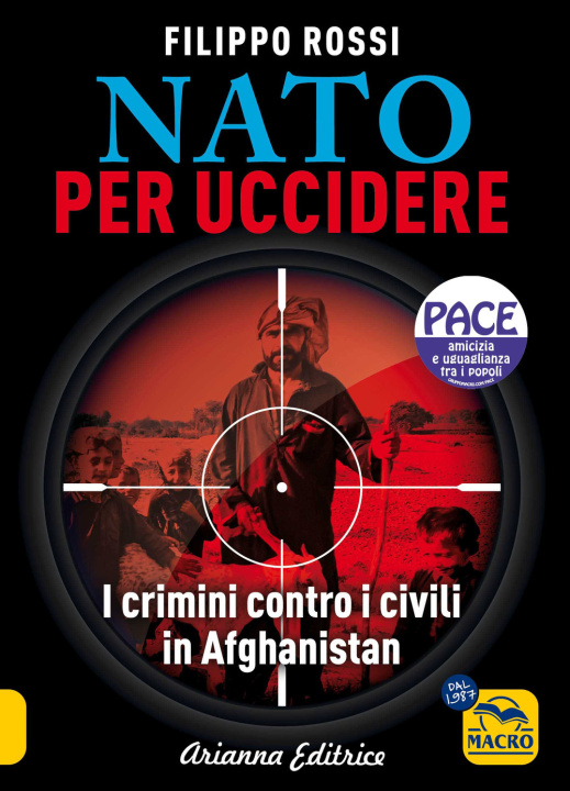Carte Nato per uccidere. I crimini contro i civili in Afghanistan Filippo Rossi