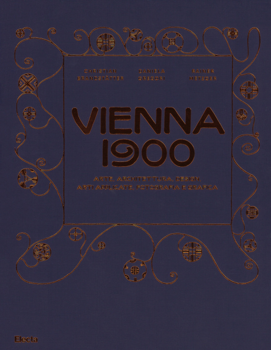 Kniha Vienna 1900. Arte, architettura, design, arti applicate, fotografia e grafica Christian Brandstätter