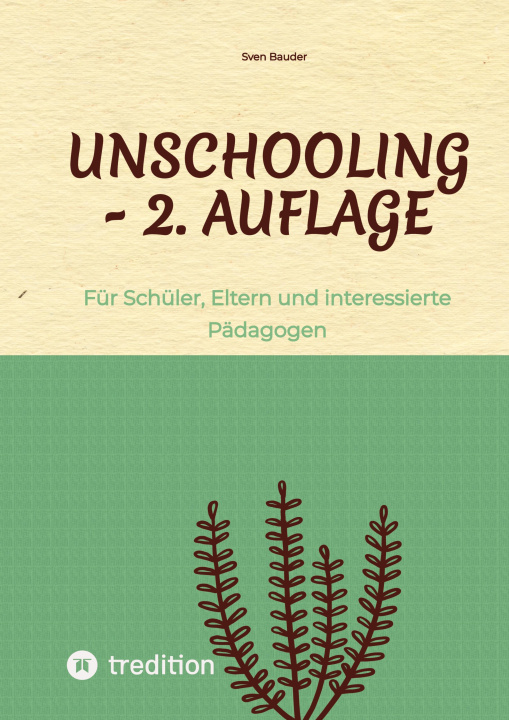 Book Unschooling - 2. Auflage Sven Bauder