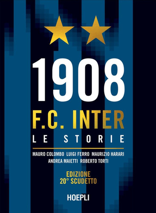 Kniha 1908 F.C. Inter. Le storie. Ediz. 20° scudetto Mauro Colombo