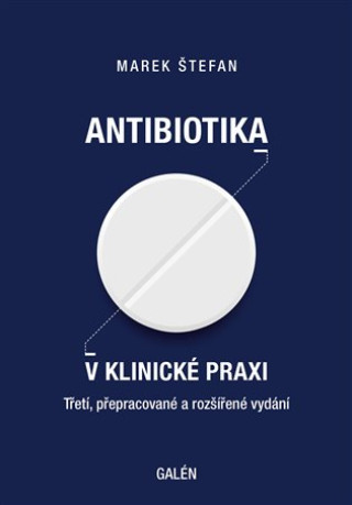 Książka Antibiotika v klinické praxi Marek Štefan