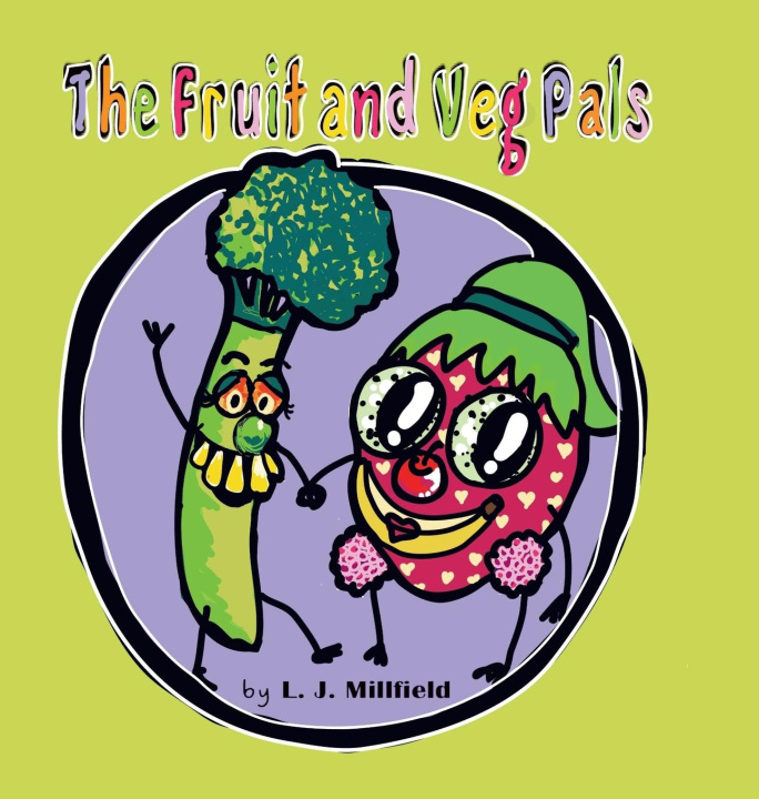 Knjiga The Fruit and Veg Pals L. J. Millfield