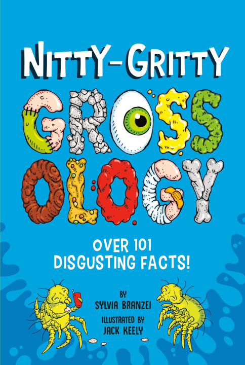 Knjiga Nitty-Gritty Grossology Jack Keely