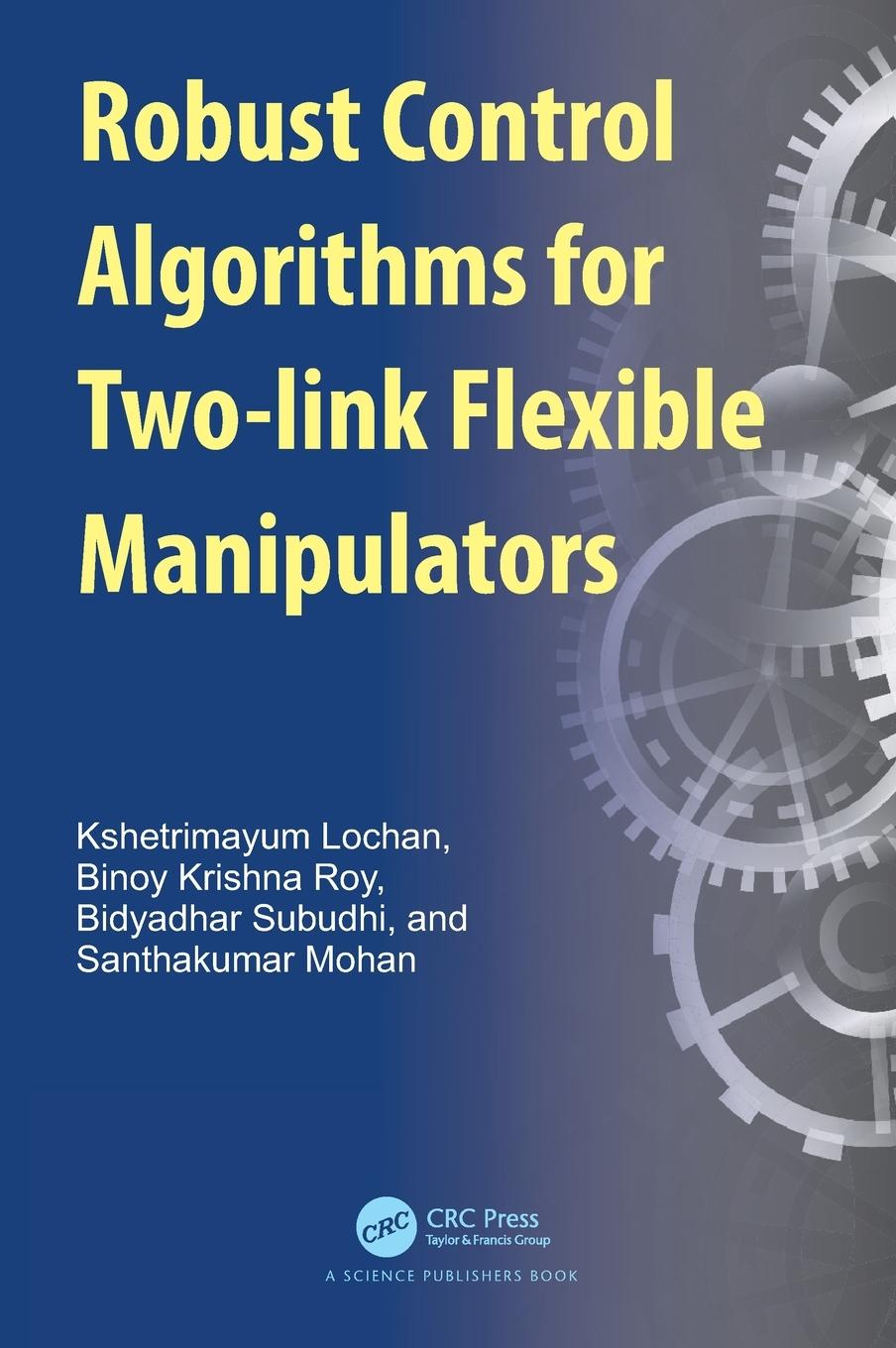 Carte Robust Control Algorithms for Flexible Manipulators Binoy Krishna Roy
