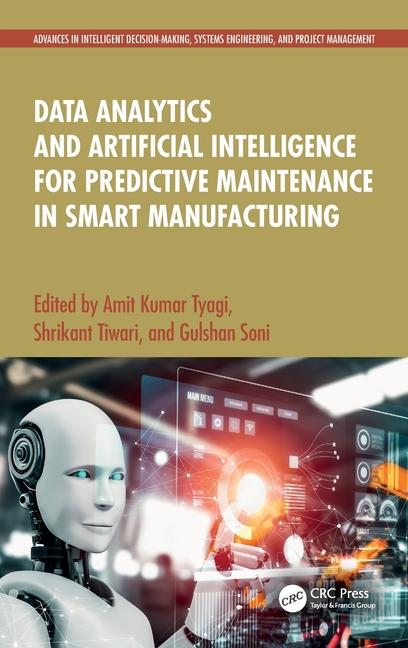 Knjiga Data Analytics and Artificial Intelligence for Predictive Maintenance in Smart Manufacturing Gulshan Soni