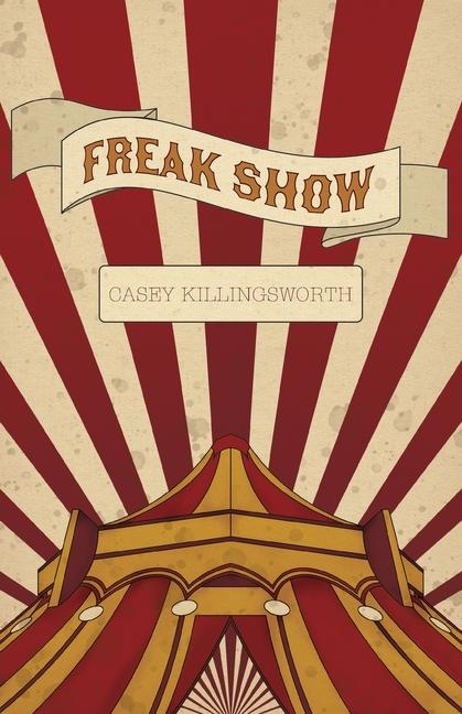 Knjiga Freak Show Casey Killingsworth