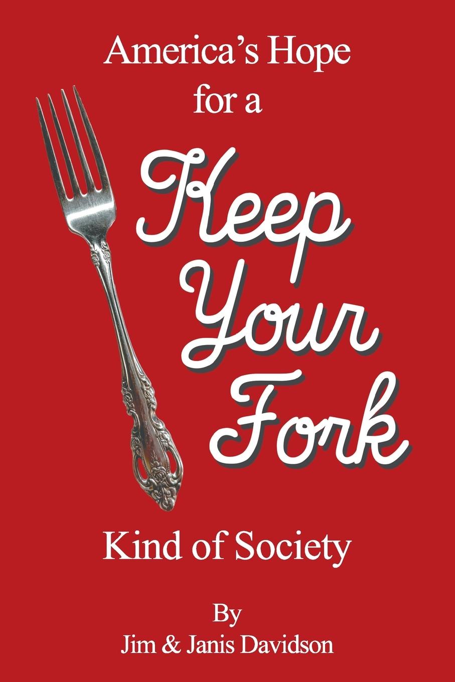 Knjiga Keep Your Fork Jim & Janis Davidson