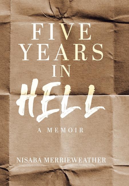 Knjiga Five Years in Hell Nisaba Merrieweather