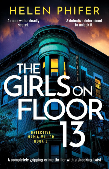 Knjiga The Girls on Floor 13 Helen Phifer