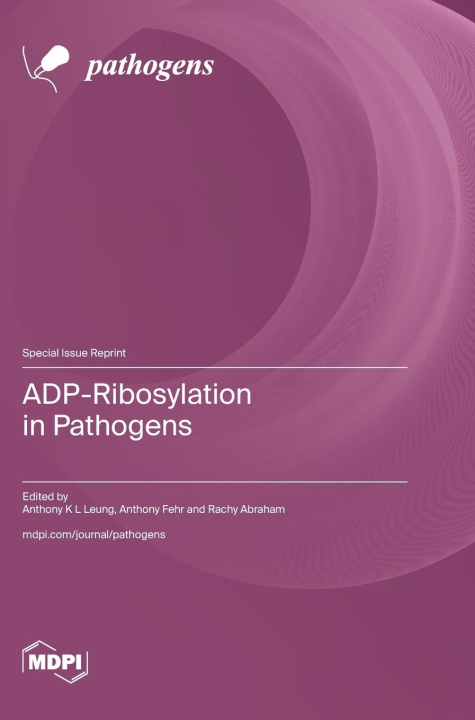 Knjiga ADP-Ribosylation in Pathogens Anthony K L Leung