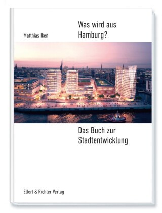 Knjiga Was wird aus Hamburg? Matthias Iken