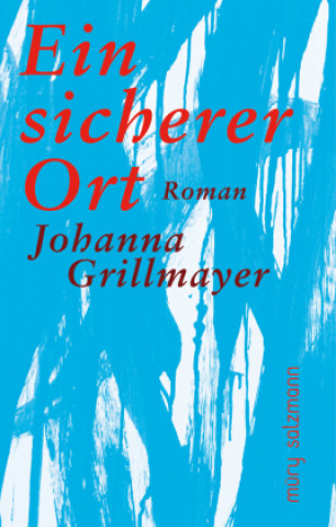 Knjiga Ein sicherer Ort Johanna Grillmayer