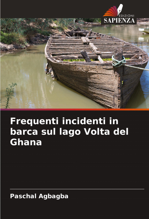 Buch Frequenti incidenti in barca sul lago Volta del Ghana Paschal Agbagba