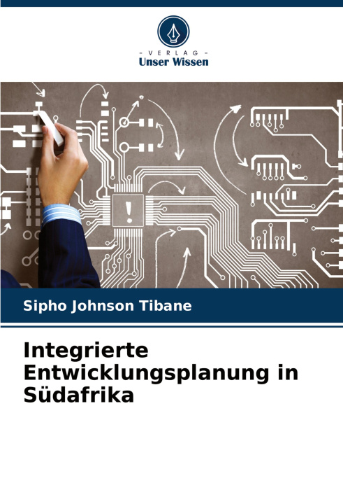 Knjiga Integrierte Entwicklungsplanung in Südafrika Sipho Johnson Tibane