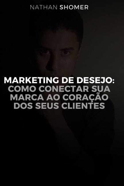 Buch Marketing de Desejo Nathan Shomer