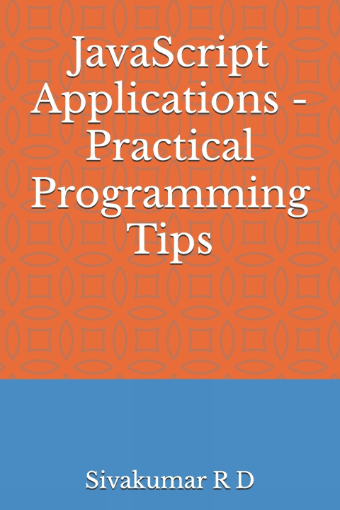 Book JavaScript Applications - Practical Programming Tips Sivakumar R D