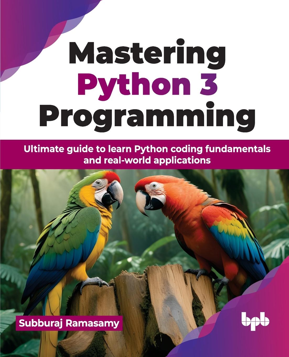 Knjiga Mastering Python 3 Programming Subburaj Ramasamy