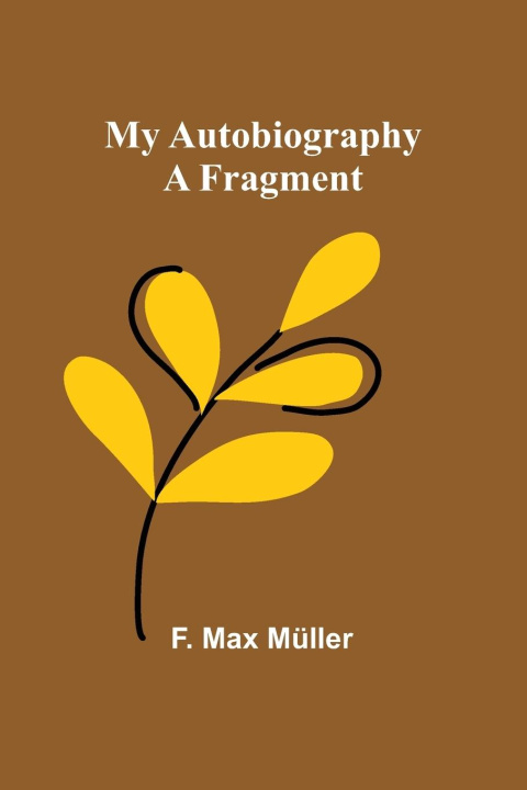 Knjiga My Autobiography F. Max Müller