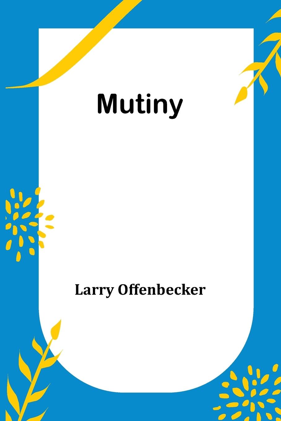 Knjiga Mutiny Larry Offenbecker