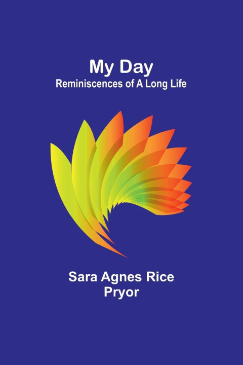 Knjiga My Day Sara Agnes Rice Pryor