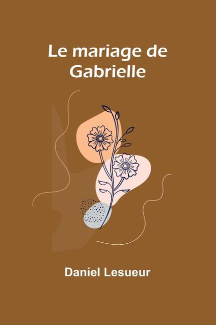 Kniha Le mariage de Gabrielle Daniel Lesueur