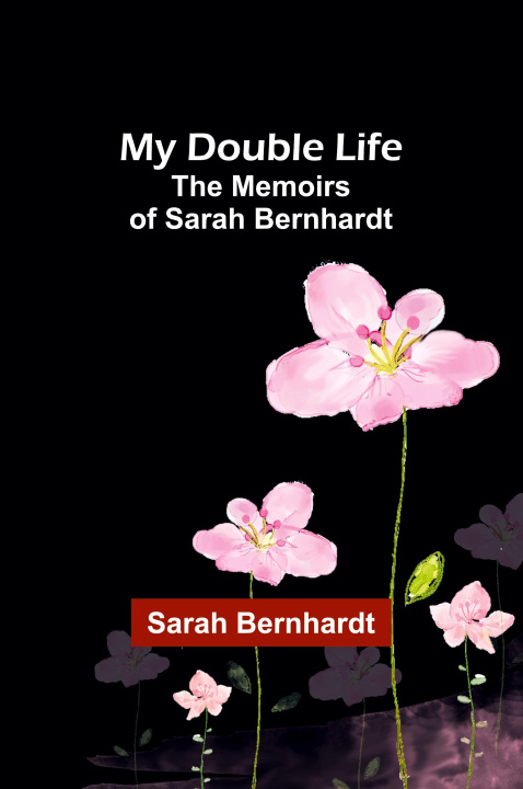 Knjiga My Double Life Sarah Bernhardt