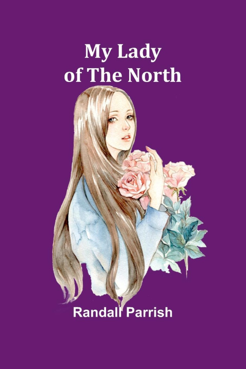 Knjiga My Lady of the North Randall Parrish