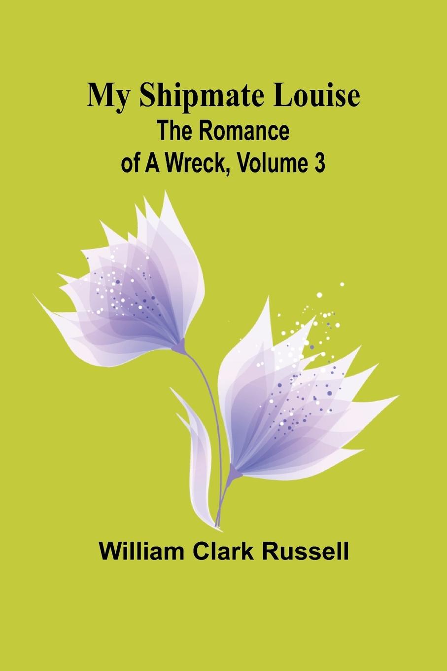 Knjiga My Shipmate Louise William Clark Russell