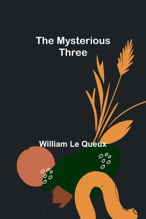 Knjiga The Mysterious Three William Le Queux