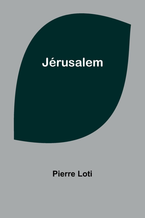Knjiga Jérusalem Pierre Loti