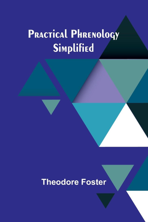 Knjiga Practical Phrenology Simplified Theodore Foster