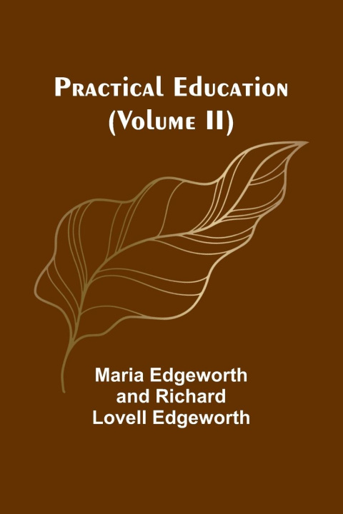 Knjiga Practical Education (Volume II) Maria Edgeworth and Richard Lov