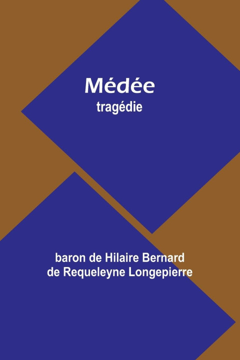 Knjiga Médée baron de Hilaire Bernard de Req