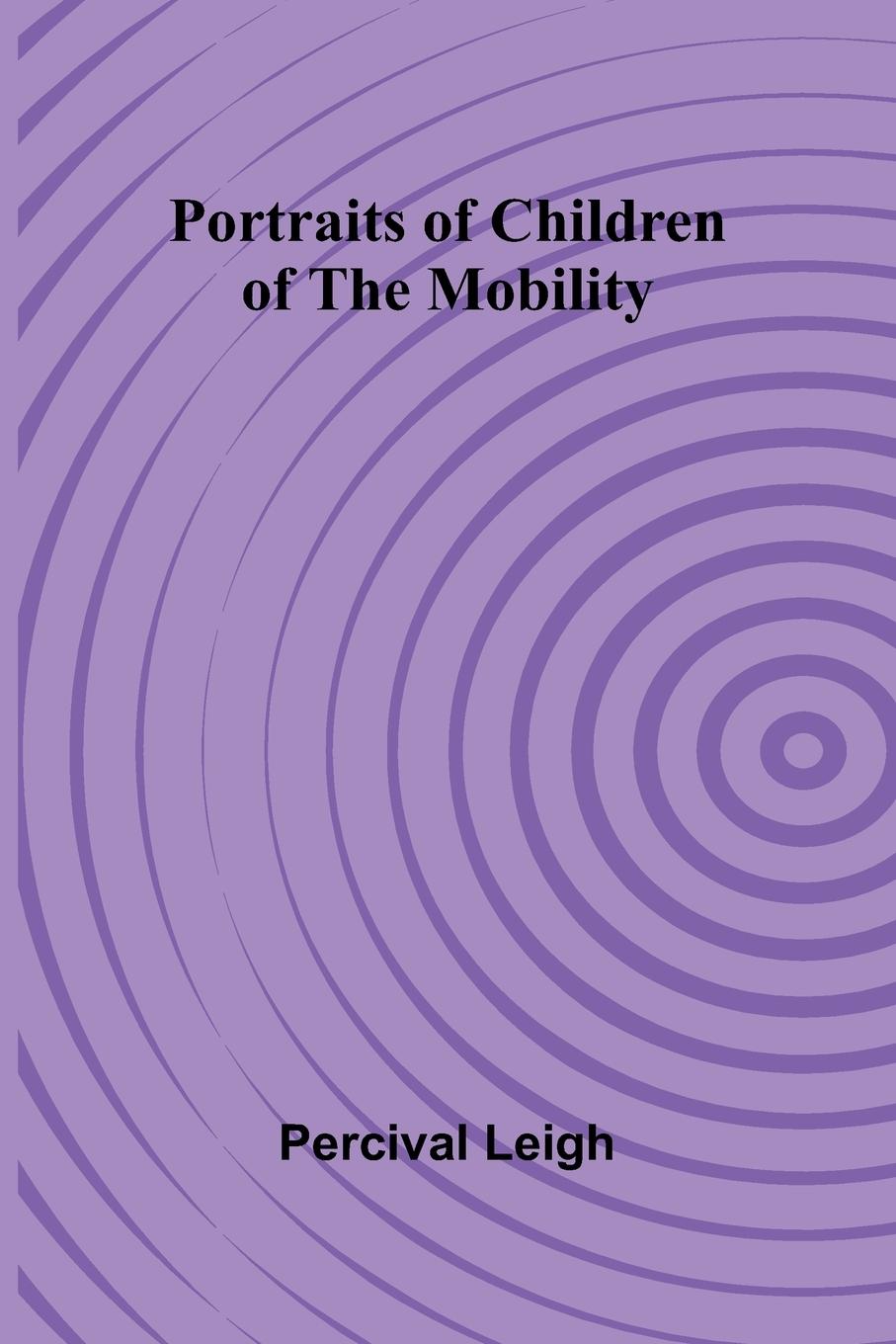 Kniha Portraits of Children of the Mobility Percival Leigh
