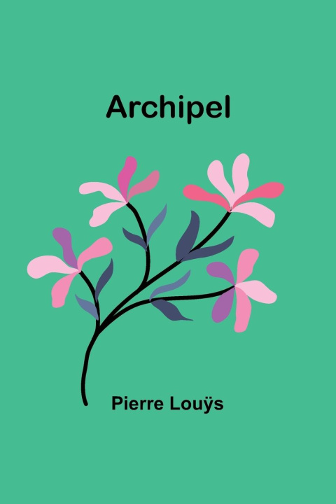 Knjiga Archipel Pierre Louÿs