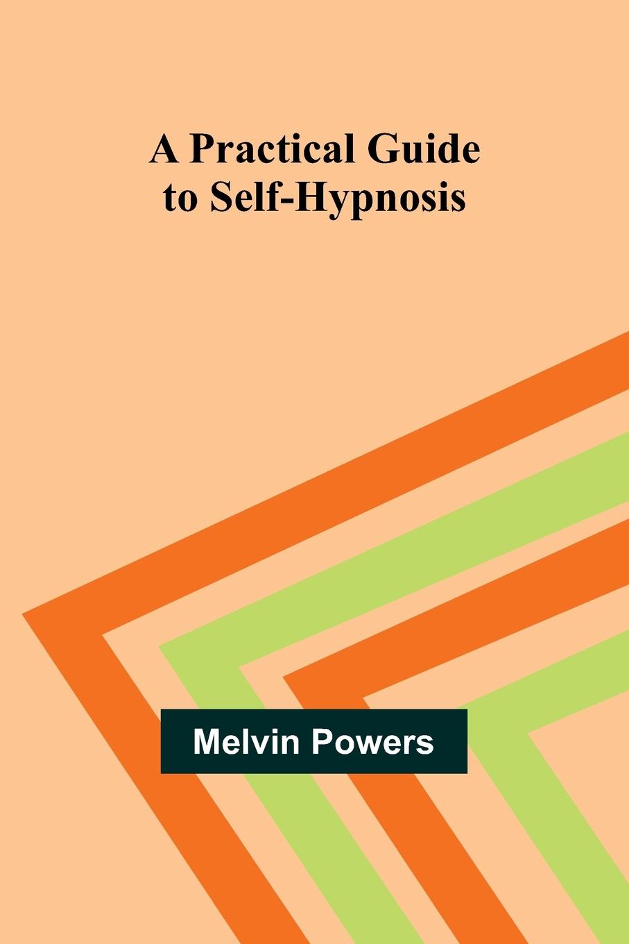 Boek A Practical Guide to Self-Hypnosis Melvin Powers