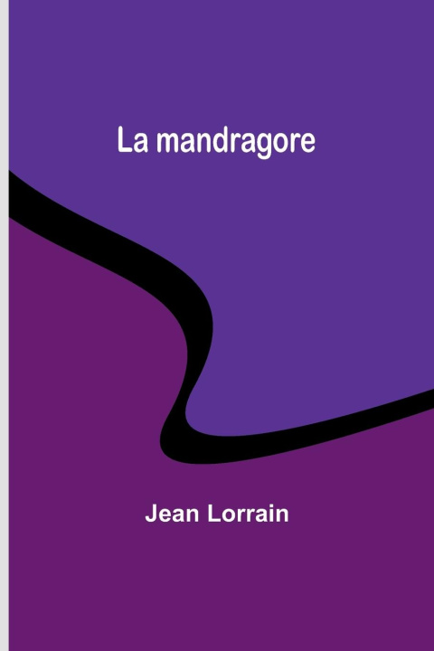 Knjiga La mandragore Jean Lorrain