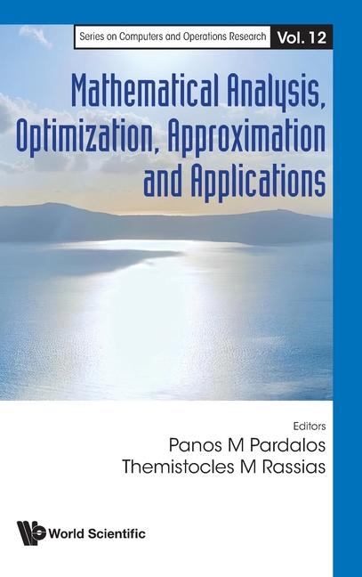 Knjiga Mathematical Analysis, Optimization, Approximation and Applications Themistocles M Rassias