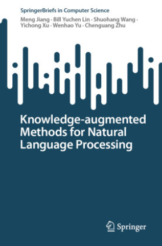 Knjiga Knowledge-augmented Methods for Natural Language Processing Bill Yuchen Lin
