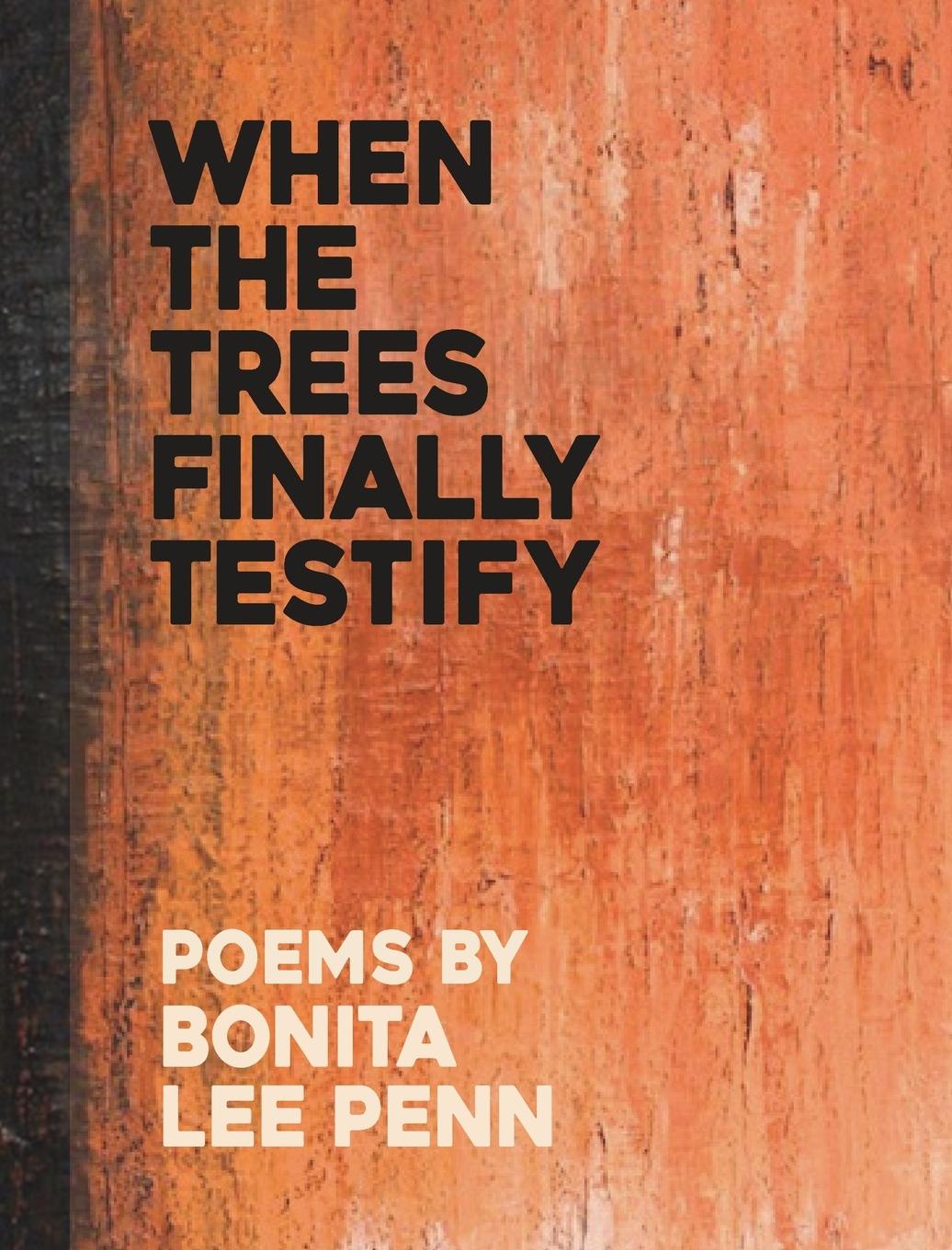 Knjiga When the Trees Finally Testify Bonita Lee Penn