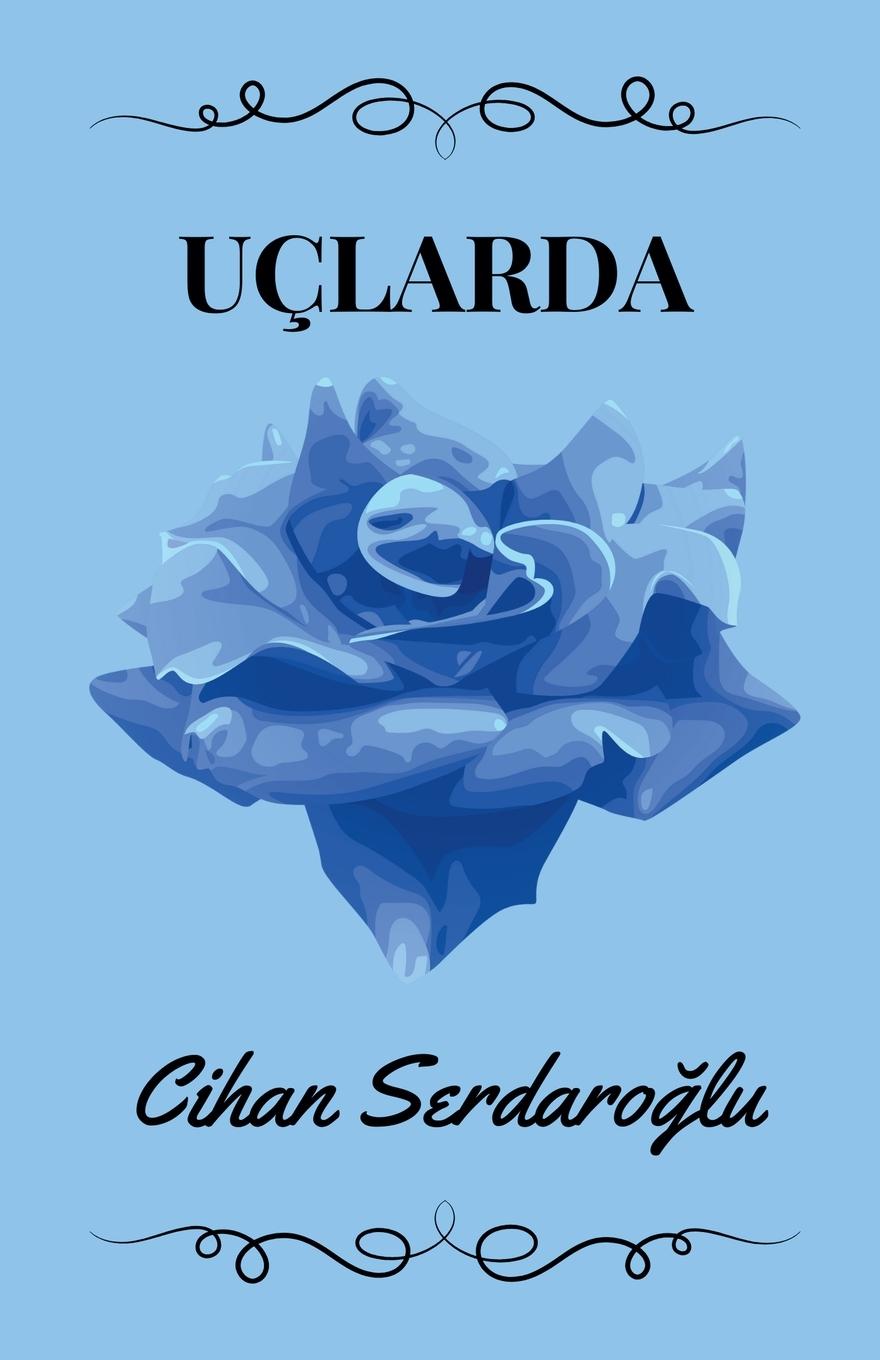 Knjiga Uçlarda Cihan Serdaroğlu