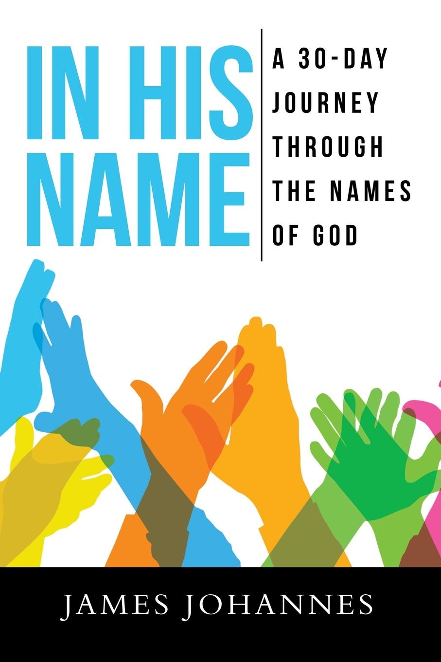 Knjiga IN HIS NAME James Johannes