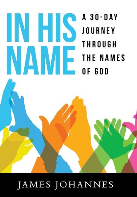Knjiga IN HIS NAME James Johannes