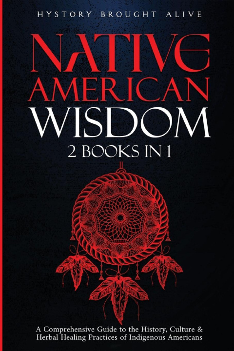 Knjiga Native American Wisdom History Brought Alive