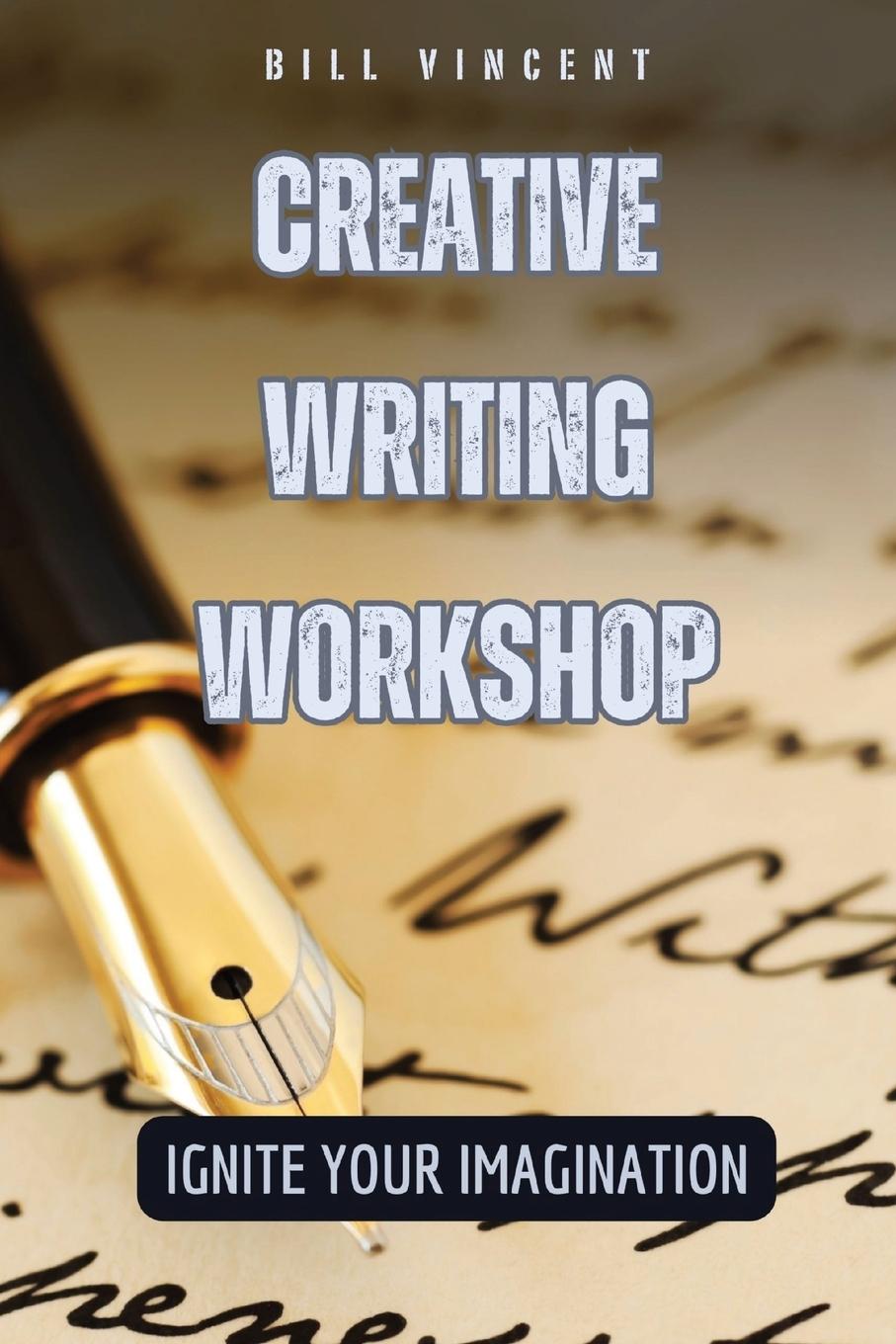 Knjiga Creative Writing Workshop Bill Vincent