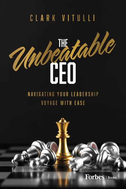 Knjiga The Unbeatable CEO Clark Vitulli