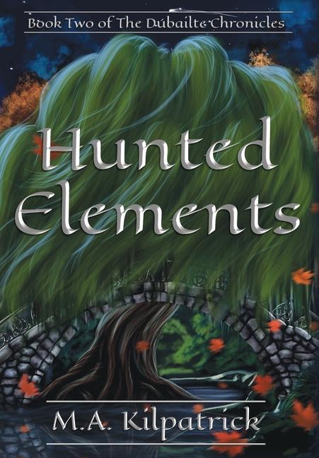 Knjiga Hunted Elements M.A. Kilpatrick